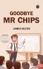 Goodbye Mr Chips