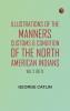 Illustrations of the manners customs & condition of the North American Indians Vol. 2 (of 2)