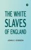 The White Slaves of England
