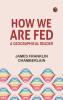 How We Are Fed: A Geographical Reader