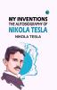 My Inventions: The Autobiography of Nikola Tesla