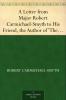 A Letter from Major Robert Carmichael-Smyth to His Friend the Author of 'The Clockmaker'