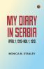 My Diary in Serbia: April 1 1915-Nov. 1 1915