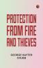 Protection from Fire and Thieves