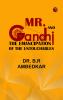 MR. GANDHI AND THE EMANCIPATION OF THE UNTOUCHABLES