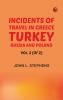 Incidents of Travel in Greece Turkey Russia and Poland Vol. 2 (of 2)