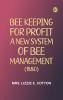 Bee Keeping for Profit. A New System of Bee Management (1880)