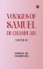 Voyages of Samuel De Champlain - Volume 01