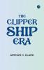 The clipper ship era