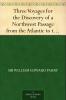 Three Voyages for the Discovery of a Northwest Passage from the Atlantic to the Pacific and Narrative of an Attempt to Reach the North Pole Volume 2
