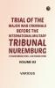 Trial of the Major War Criminals Before the International Military Tribunal Nuremburg 14 November 1945-1 October 1946 Volume 03