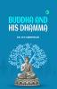 BUDDHA AND HIS DHAMMA
