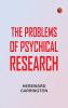 The Problems of Psychical Research