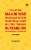 Trial of the Major War Criminals Before the International Military Tribunal Nuremburg 14 November 1945-1 October 1946 Volume 11
