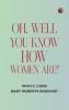 Oh Well You Know How Women Are!'