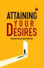 Attaining Your Desires