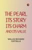 The Pearl its story its charm and its value