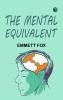 The Mental Equivalent