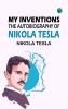 My Inventions: The Autobiography of Nikola Tesla