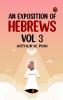 An Exposition of Hebrews Vol 3