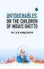 Untouchables or The Children of India's Ghetto