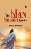 The Man Nobody Knows