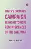 Soyer's Culinary Campaign: Being Historical Reminiscences of the Late War