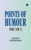 POINTS OF HUMOUR PART 2 (OF 2)