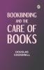 Bookbinding and the Care of Books