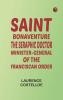 Saint Bonaventure: The Seraphic Doctor Minister-General of the Franciscan Order