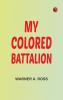 My Colored Battalion