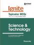 Ignite Topicwise MCQs Science & Technology  For UPSC & State Pre Pcs Exams | English Medium