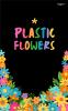 Plastic Flowers