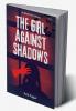 The Girl Against Shadows