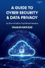 A Guide to Cyber Security and Data Privacy