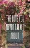 The love you never talked about