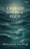 I Buried You in a Poem