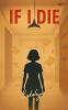 IF I DIE