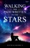 Walking the path written in the stars
