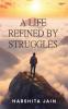A Life Refined by Struggles