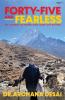 FORTY-FIVE AND FEARLESS: My Journey to Everest Base Camp and Beyond
