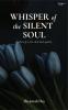 Whisper of the silent soul