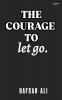 The Courage To Let Go