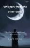 Whispers from the other world