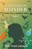Whispers Of Wonder - Science With A Teacher’s Touch Part - 1