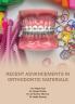 Recent Advancements In Orthodontic Materials