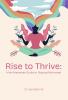 Rise To Thrive: A No-Nonsense Guide To Staying Motivated