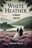 White Heather A Novel Vol. III