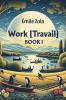 Work [Travail] Book I