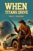When Titans Drive